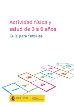 Actividad física y salud de 3 a 6 años.Guía para familias