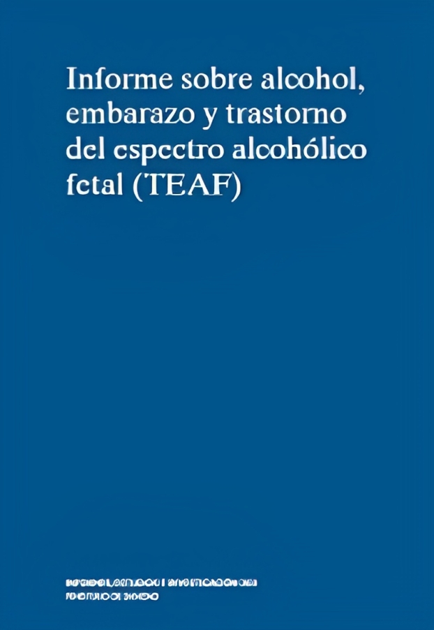 Informe sobre alcohol, embarazo y trastorno del espectro alcohólico fetal (TEAF)