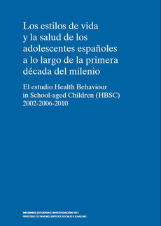 Los estilos de vida y la salud de los adolescentes españoles a lo largo de la primera década del milenio. Estudio HBSC 2002, 2006 y 2010.
