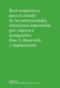 Red cooperativa para el estudio de las enfermedades infecciosas importadas por viajeros e inmigrantes. Fase 3: desarrollo e implantación