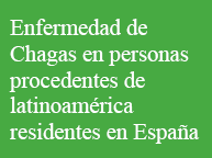 Enfermedad de Chagas en personas procedentes de latinoamerica residentes en España