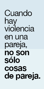 NO Permitas la Violencia de G&eacute;nero. Tus Amigos y Vecinos Sienten NO  Haber  Hecho. Cuando hay maltrato en una pareja, no son s&oacute;lo cosas de pareja.