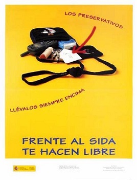 CartelLos preservativos ll&eacute;valos encima. Frente al SIDA te hacen libre