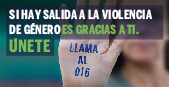 Si Hay Salida a la violencia de Género, es gracias a ti. ÚNETE