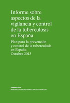 Informe sobre aspectos de la vigilancia y control de la tuberculosis en Espa&ntilde;a