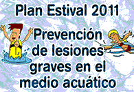 PLAN ESTIVAL 2011. Prevención de lesiones graves en el medio acuático