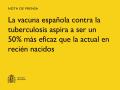15/05/2025 - La vacuna española contra la tuberculosis aspira a ser un 50% más eficaz que la actual en recién nacidos
