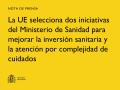 26/06/2025 - La UE selecciona dos iniciativas del Ministerio de Sanidad para mejorar la inversión sanitaria y la atención por complejidad de cuidados