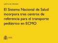 04/07/2025 - El Sistema Nacional de Salud incorpora tres centros de referencia para el transporte pediátrico en ECMO