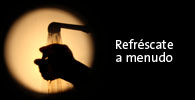 Refr&eacute;scate a menudo